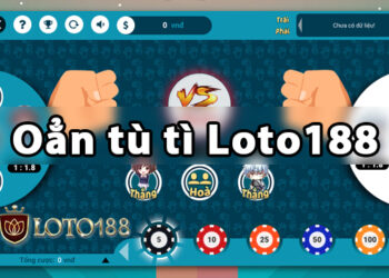 Kinh nghiệm chơi oẳn tù tì online tại Loto188