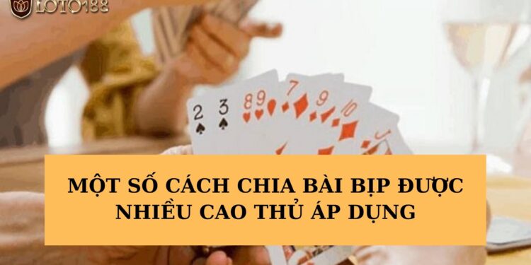 Cách chia bài bịp