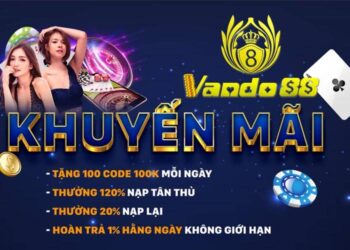 Nhà cái VANDO88 – Khuyến mại tặng CODE 100K mỗi ngày