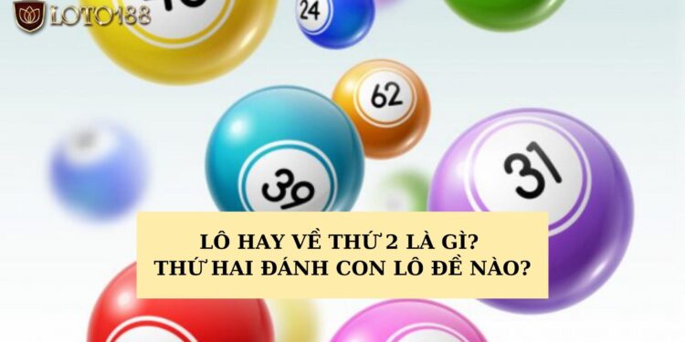 Lô hay về thứ 2