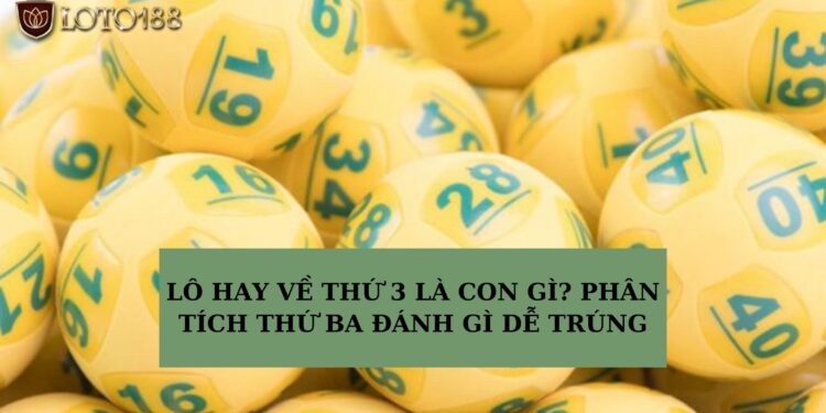 Lô hay về thứ 3