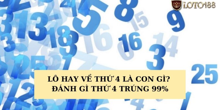Lô hay về thứ 4