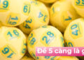 Đề 5 càng ăn bao nhiêu? Bí kíp đánh lô đề 5 càng hiệu quả